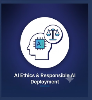 AI Ethics & Responsible AI Deployment - bonus add-on course